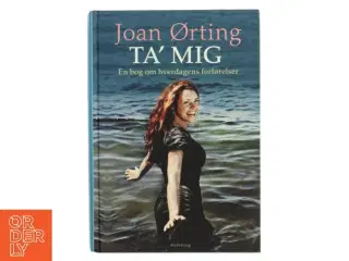 Ta&#39; Mig af Joan Ørting (Bog)