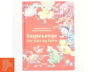 Fagtesange fra nær og fjern af Benny E. Andersen, Lisbet Stevens, Harald Bergstedt, Ingrid Oberborbeck, Martha Bjerregaard, Steen Steensen Bliche