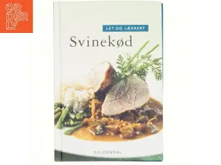 Let og lækkert svinekød af Bente Nissen Lundsgaard (Bog)