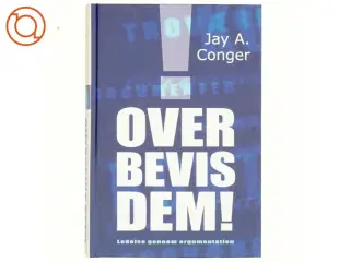 Overbevis dem! af Jay A. Conger