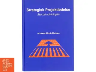Strategisk projektledelse af Andreas Munk-Madsen (Bog)