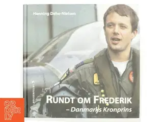 Rundt om Frederik : Danmarks kronprins af Henning Dehn-Nielsen (Bog)