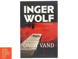 Ondt vand : krimi af Inger Wolf (Bog)