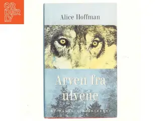 Arven fra ulvene : roman af Alice Hoffman (Bog)