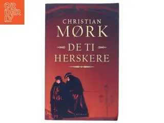 De ti herskere af Christian Mørk (Bog)