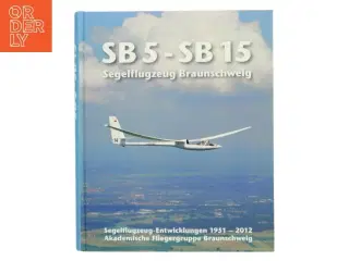 SB 5 - SB 15 Segelflugzeug Braunschweig af Akademische Fliegergruppe Braunschweig (Bog)