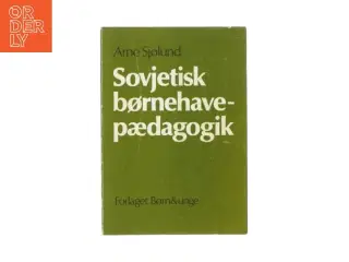 Sovjetisk børnehave pædagogik af Arne Sjølund (bog)