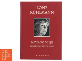 Mod og vilje : portræt af Edith Rode af Lone Kühlmann (Bog)