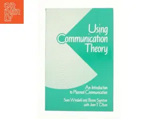 Using Communication Theory af Sven, Olson, Jean T., Signitzer, Benno Windahl (Bog)