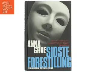 Sidste forestilling af Anna Grue fra Politikens Forlag af Anna Grue (Bog)