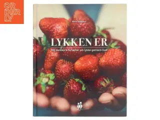 Lykken er : en citatbog om lykken gennem hele livet af Mette Odderskov (Bog)