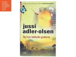 Og hun takkede guderne af Jussi Adler-Olsen (Bog)