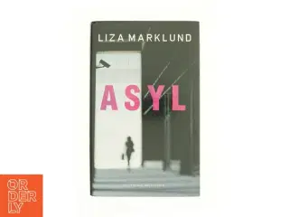 Asyl af Liza Marklund (Bog)