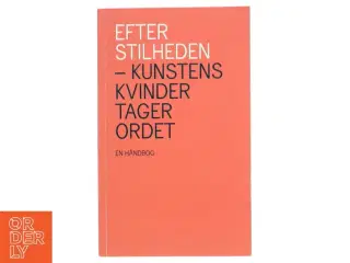 Efter stilheden – Kunstens kvinder tager ordet af  (Bog)