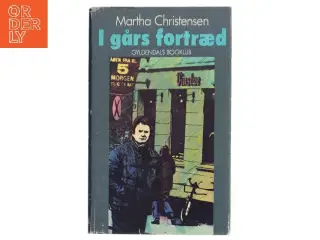 I gårs fortræd af Martha Christensen (Bog)