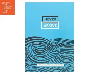 Never Arrive af Farah Abdullahi Abdi (Bog)