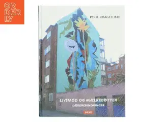 Livsmod og mælkebøtter : lærererindringer af Poul Kragelund (Bog)