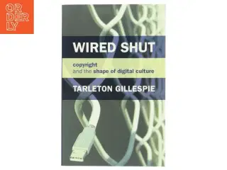 Wired Shut af Tarleton Gillespie (Bog)