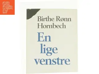 En lige venstre af Birthe Rønn Hornbech (Bog)