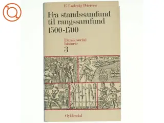 Fra standssamfund til rangssamfund 1500-1700 (Bog) fra Gyldendal