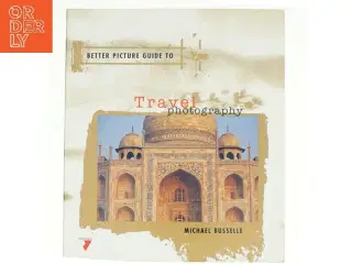 Better picture guide to travel photography af Michael Busselle (Bog)