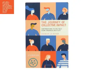 The Journey of Collective Impact af Liz Weaver (Bog)
