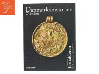 Danmarkshistorien Oldtiden - Jernalderen af Lone Hvass (Bog)
