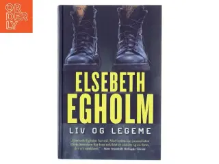 Liv og legeme : roman af Elsebeth Egholm (Bog)