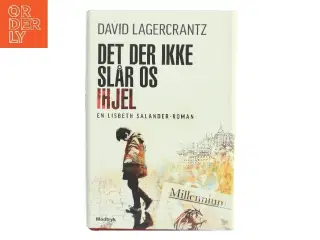 Det der ikke slår os ihjel af David Lagercrantz (Bog)