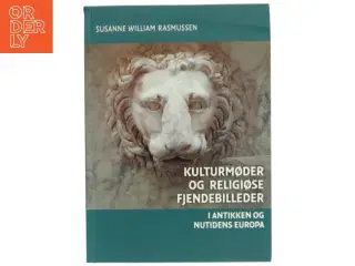 Kulturmøder og religiøse fjendebilleder af Susanne William Rasmussen (Bog)
