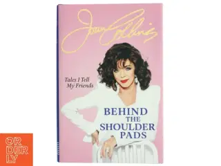 Behind The Shoulder Pads af Joan Collins (Bog)