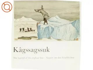 K&#226;gssagssuk. Sagnet om den forældreløse/The Legend of The Orphan Boy af Knud Ramsussen (bog)