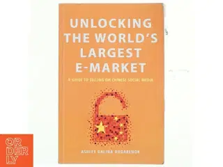 Unlocking the World's Largest E-Market af Ashley Galina Dudarenok (Bog)