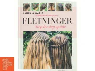 Fletninger : step by step-guide til de flotteste flettede frisurer af Laura Kristine Arnesen (Bog)