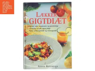 Lækker gigtdiæt af Armin Rossmeier (Bog) fra Atelier