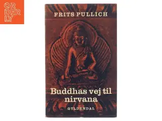 Buddhas vej til nirvana af Frits Pullich (Bog)