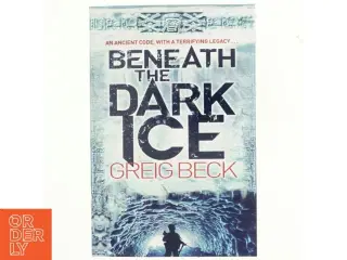 Beneath the Dark Ice af Greig Beck (Bog)