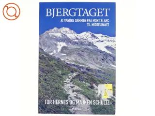 Bjergtaget : at vandre sammen fra Mont Blanc til Middelhavet af Tor Hernes (Bog)