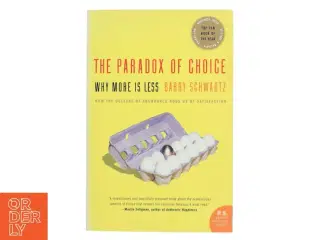 The paradox of choice : why more is less af Barry Schwartz (Bog)