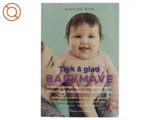 Tryk & glad babymave af Katrine Birk (f. 1989) (Bog)