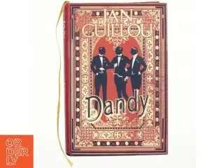 Dandy. - 2: Det store århundrede af Jan Guillou (Bog)