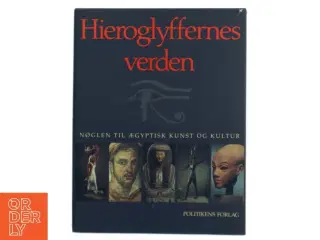 Hieroglyffernes verden af Richard H. Wilkinson (Bog)