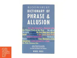 Bloomsbury Dictionary of Phrase & Allusion af Nigel Rees (Bog)