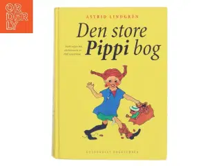 Den store Pippi bog : samlet udgave med alle historierne om Pippi Langstrømpe af Astrid Lindgren (Bog)