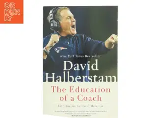 The Education of a Coach af David Halberstam (Bog) Bill Belicheck biografi
