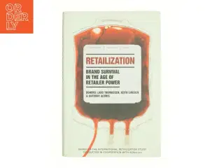 Retailization : brand survival in the age of retailer power (Bog)