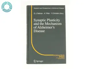 Synaptic Plasticity and the Mechanism of Alzheimer's Disease af Selkoe, Dennis J. / Triller, Antoine / Christen, Yves (Bog)