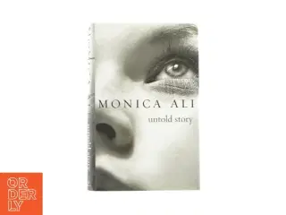 Untold story af Monica Ali (bog)