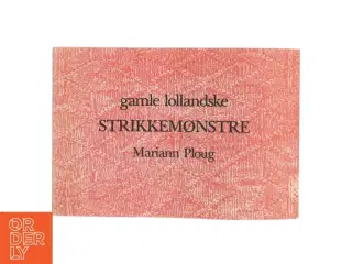 gamle lollandske STRIKKEMØNSTRE af Mariann Ploug (Bog)