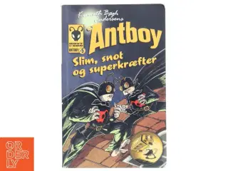 Antboy - Slim, snot og superkræfter af Kenneth Bøgh Andersen (Bog)